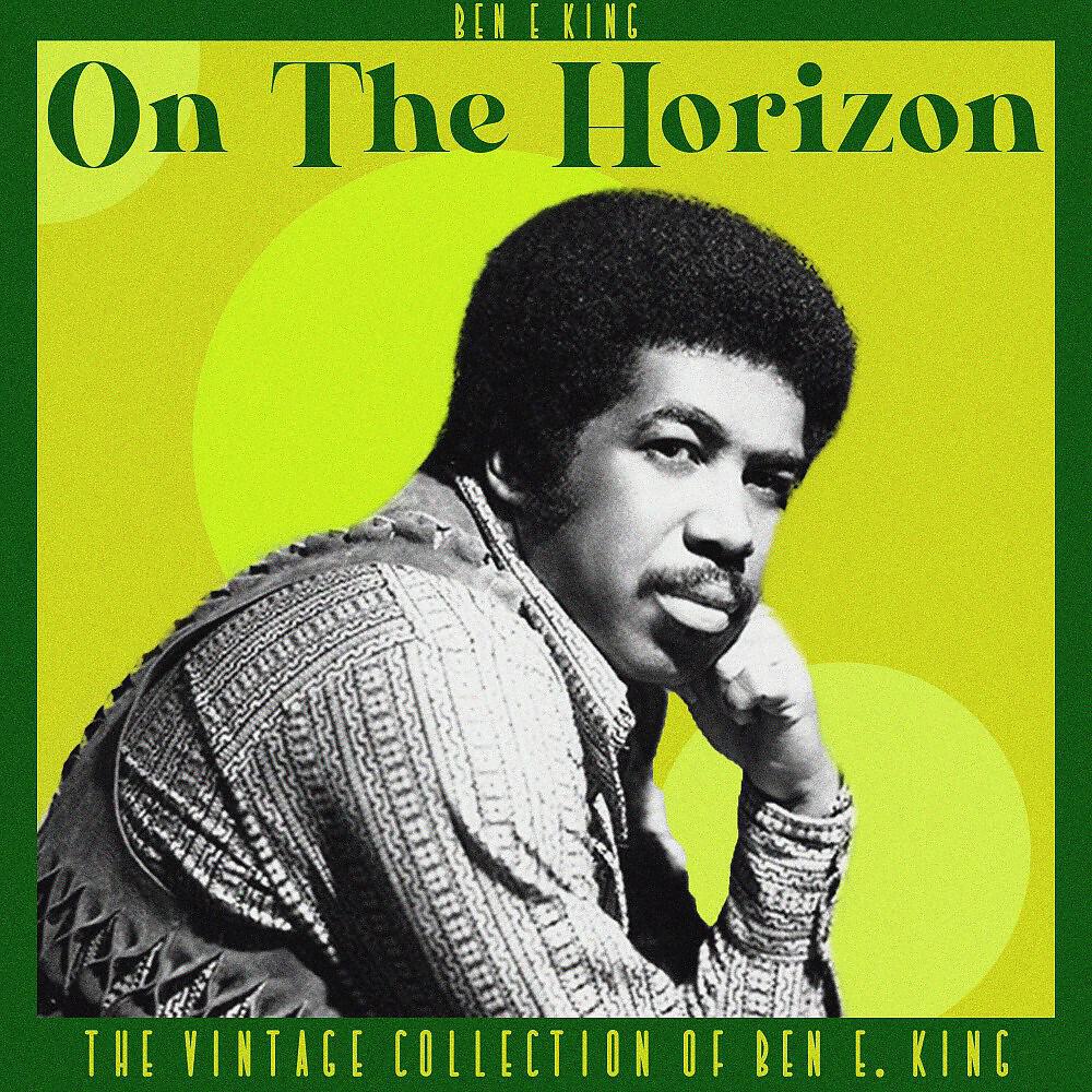 Релиз On the Horizon (The Vintage Collection of Ben E. King)