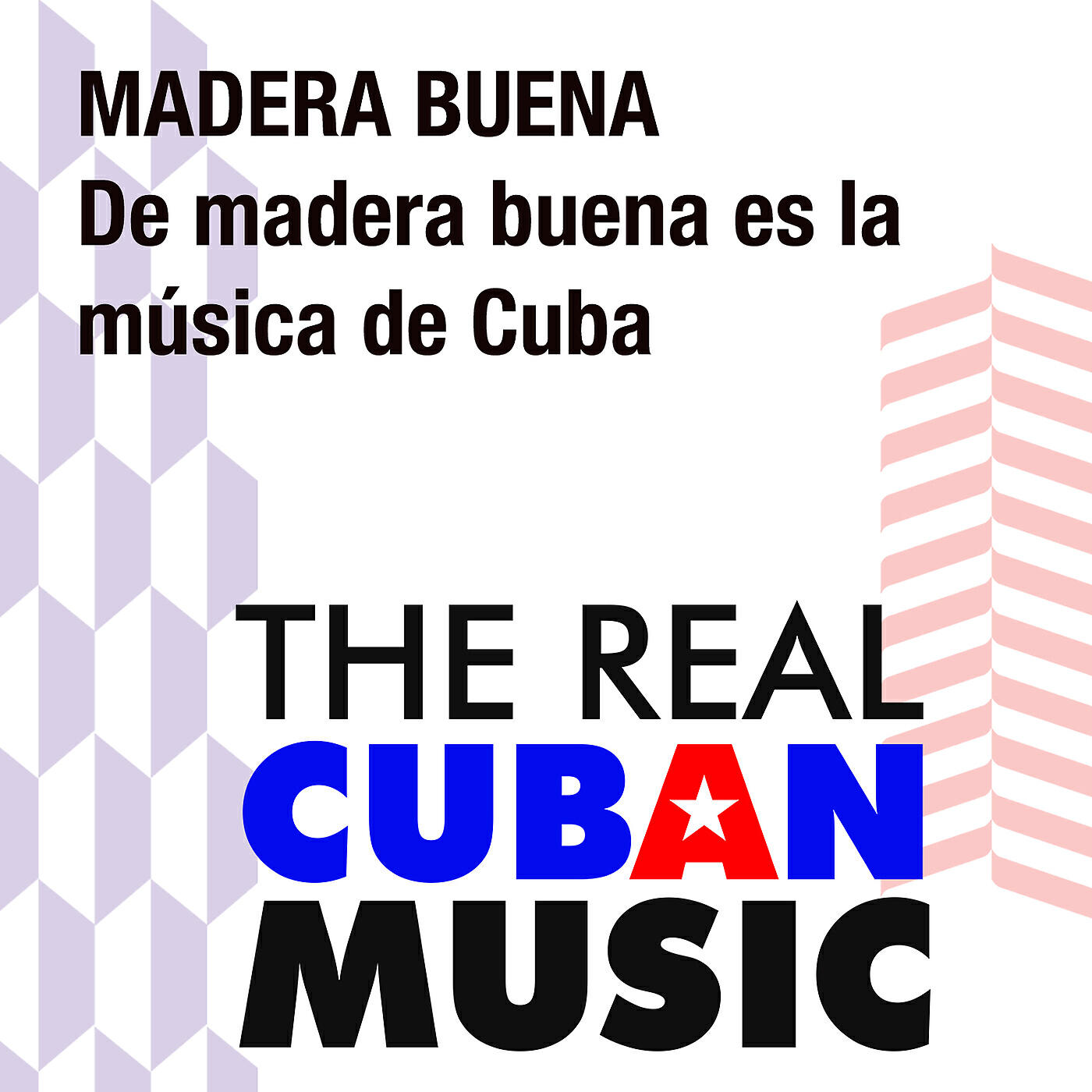 Релиз De madera buena es la música de Cuba (Remasterizado)