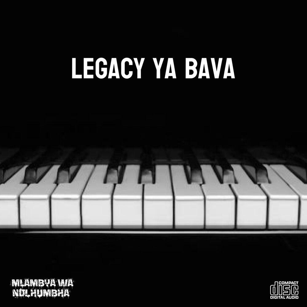 Релиз LEGACY YA BAVA (MZAMANI NA WA NDZHUMBHA)