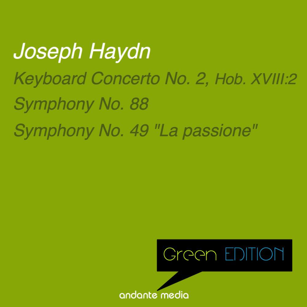 Релиз Green Edition - Haydn: Keyboard Concerto No. 2 & Symphonies Nos. 88, 49 "La Passione"