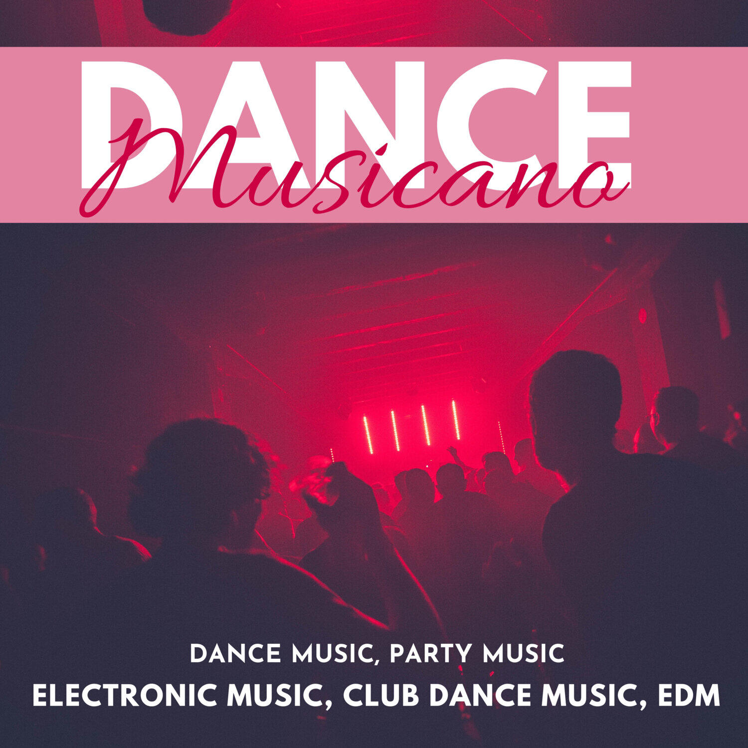Релиз Dance Musicano (Dance Music, Party Music, Electronic Music, Club Dance Music, EDM)