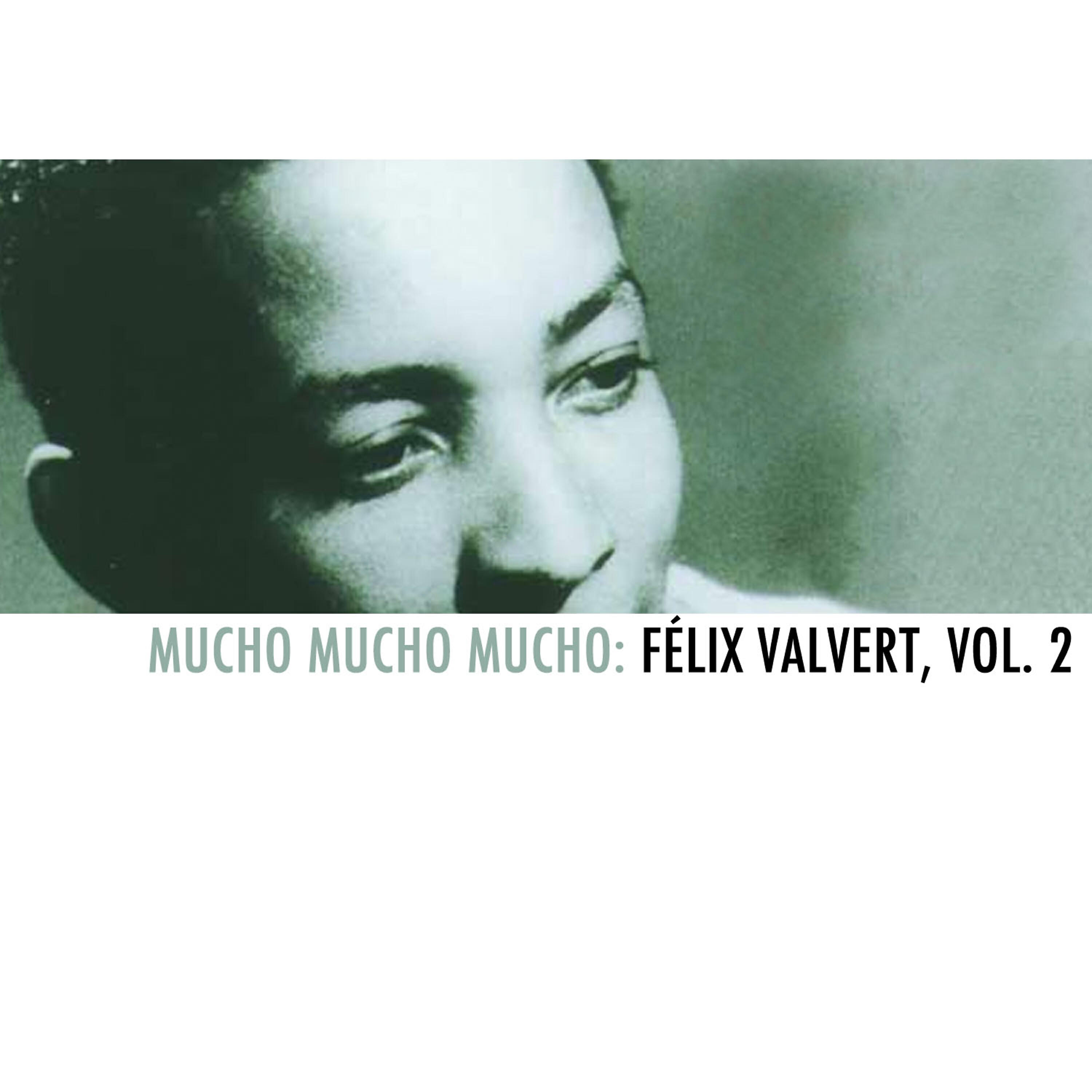 Релиз Mucho mucho mucho: Félix Valvert, Vol. 2