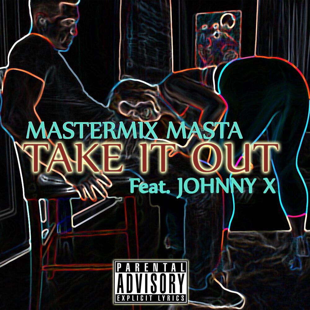 Релиз Take It Out (feat. Johnny X)