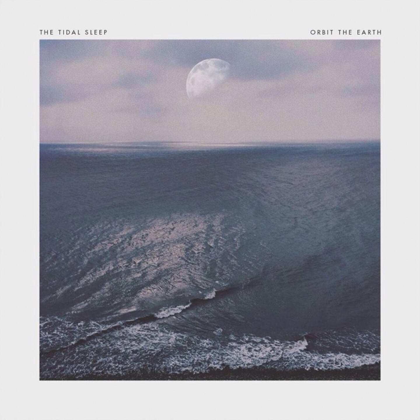 Релиз The Tidal Sleep / Orbit the Earth