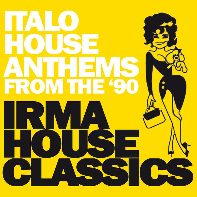 Релиз Irma House Classics (Italo House Anthems from the '90)