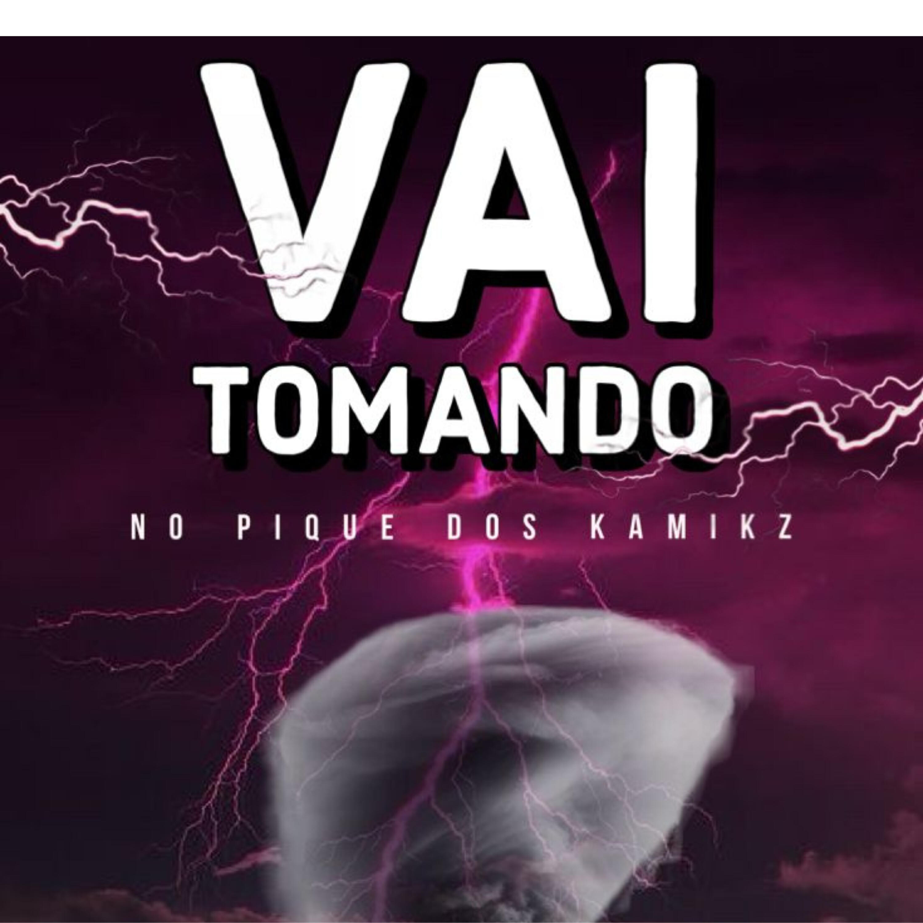 Релиз VAI TOMANDO NO PIQUE DOS KAMIKZ