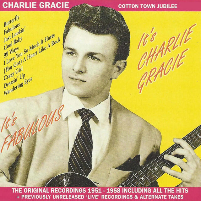 Релиз It's Fabulous, It's Charlie Gracie! The Original Recordings 1951-1958