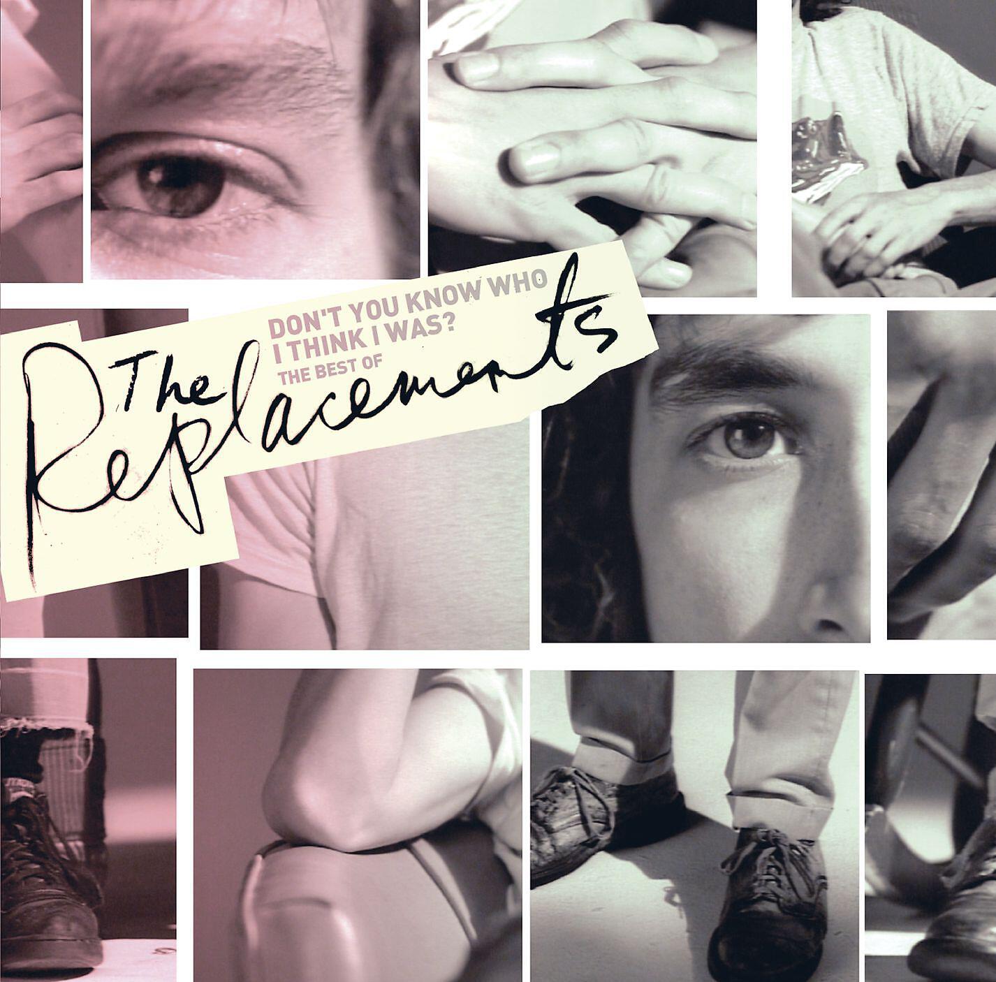 Постер альбома Don't You Know Who I Think I Was?: The Best of the Replacements