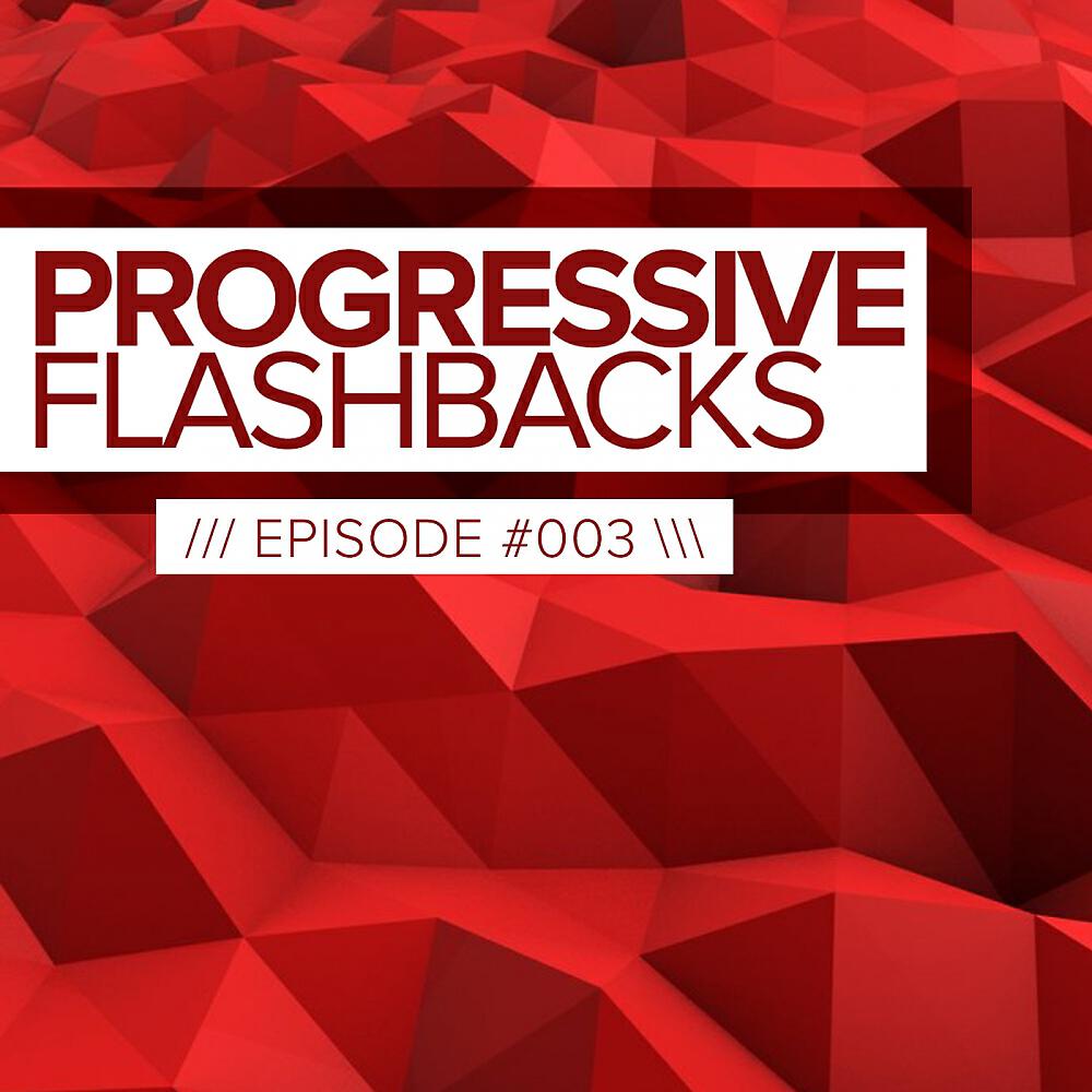Релиз Progressive Flashbacks: Episode #003