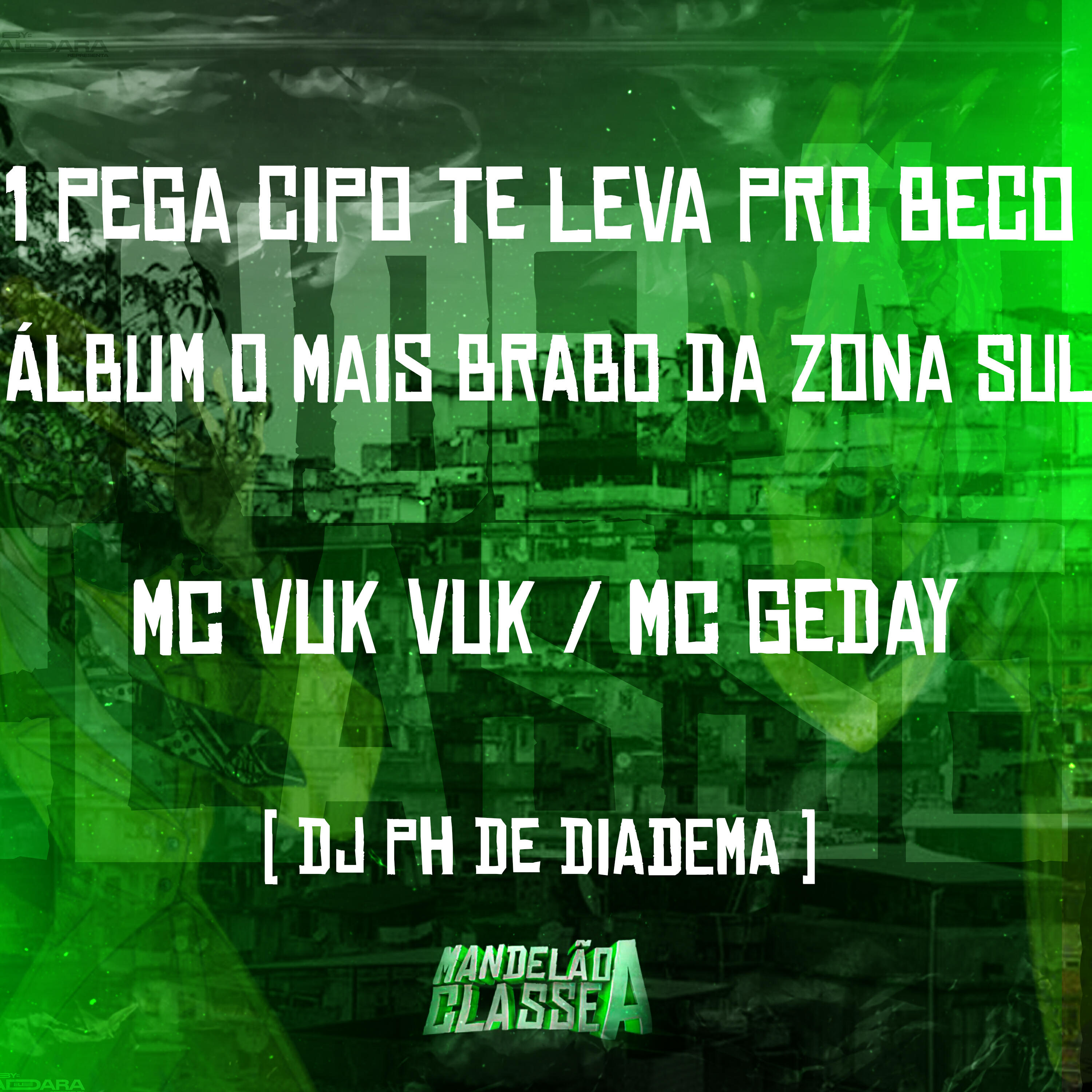 Скачать песню MC Vuk Vuk, MC Geday, DJ PH De Diadema - Pega Cipo Te Leva pro Beco - Álbum o Mais Brabo da Zona Sul бесплатно в MP3 для Android и iOS