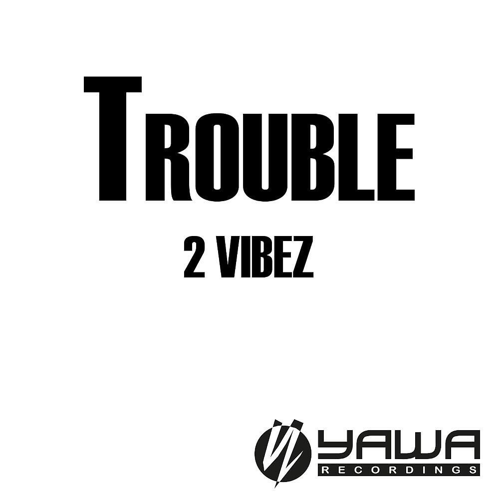 Релиз Trouble
