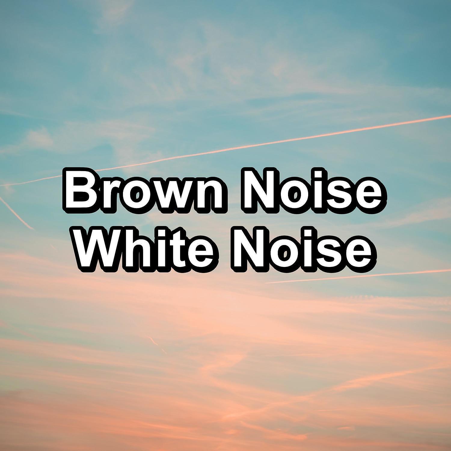 Релиз Brown Noise White Noise