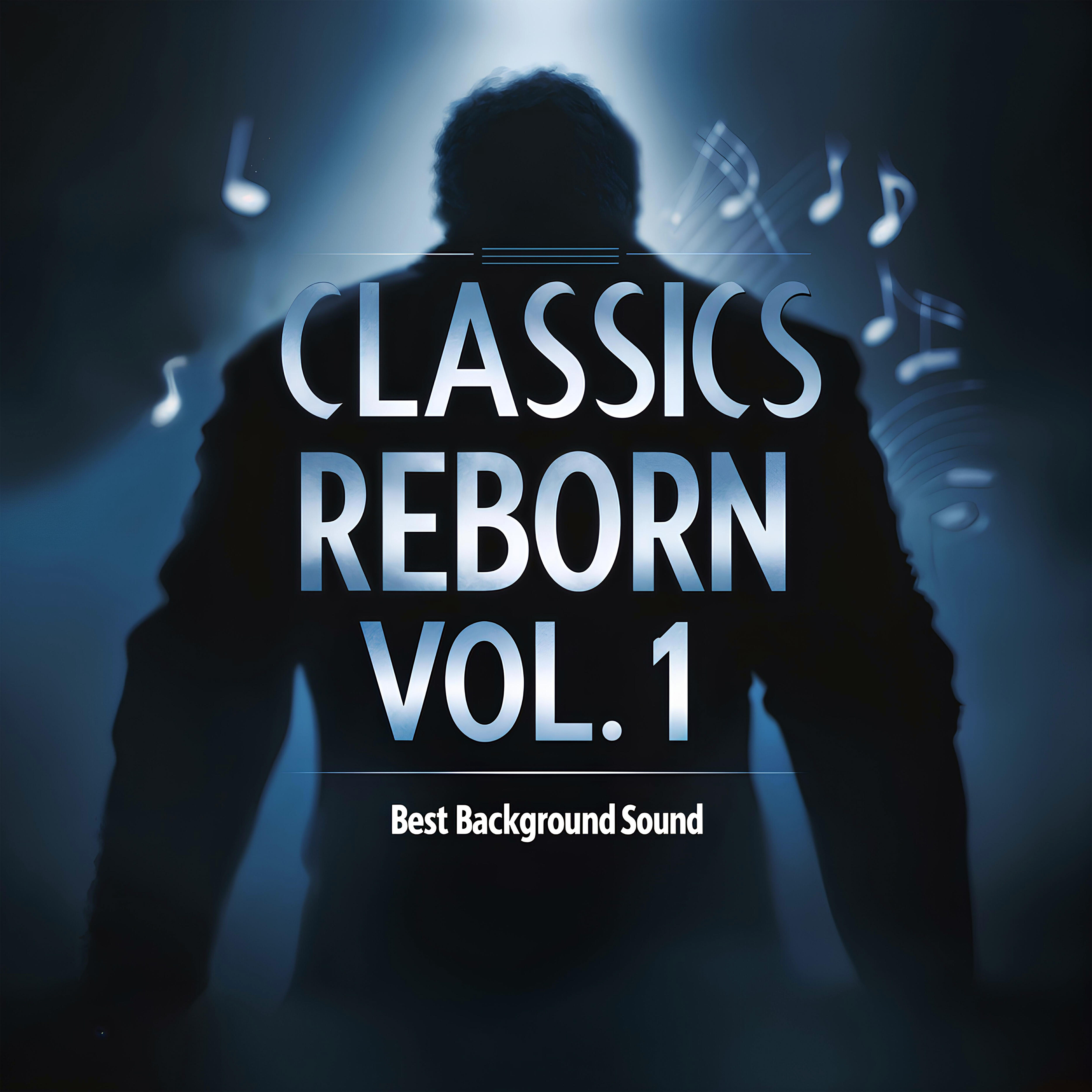 Постер альбома Classics Reborn, Vol.1