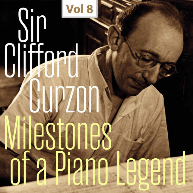 Релиз Milestones of a Piano Legend: Sir Clifford Curzon, Vol. 8