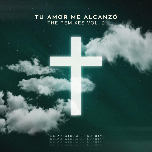 Релиз Tu Amor Me Alcanzó (The Remixes, Vol. 2)