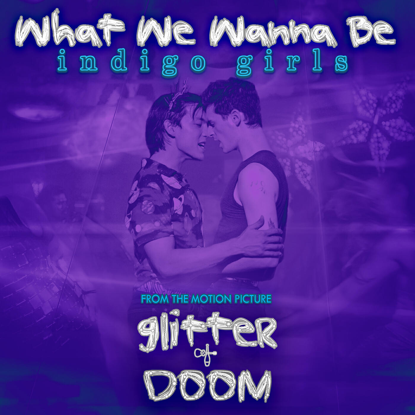 Релиз What We Wanna Be (From the Motion Picture "Glitter & Doom")
