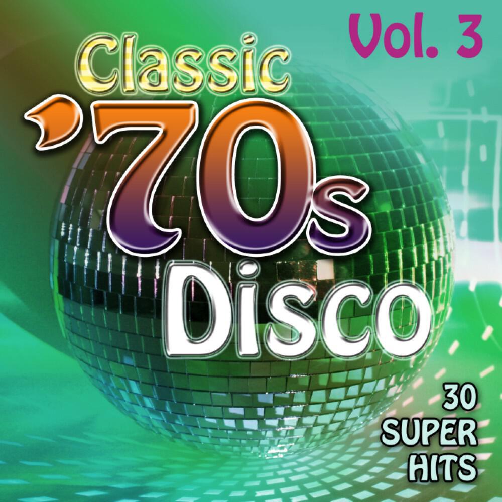 Релиз Classic 70's Disco Vol. 3 - 30 Super Hits