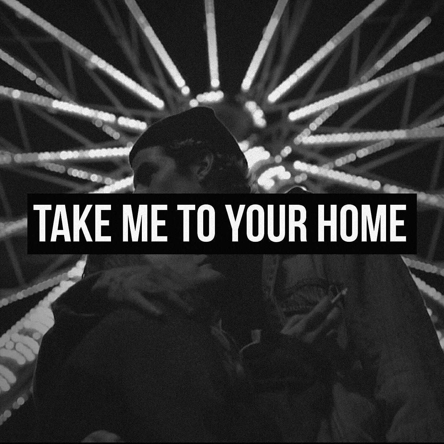 Релиз Take Me to Your Home