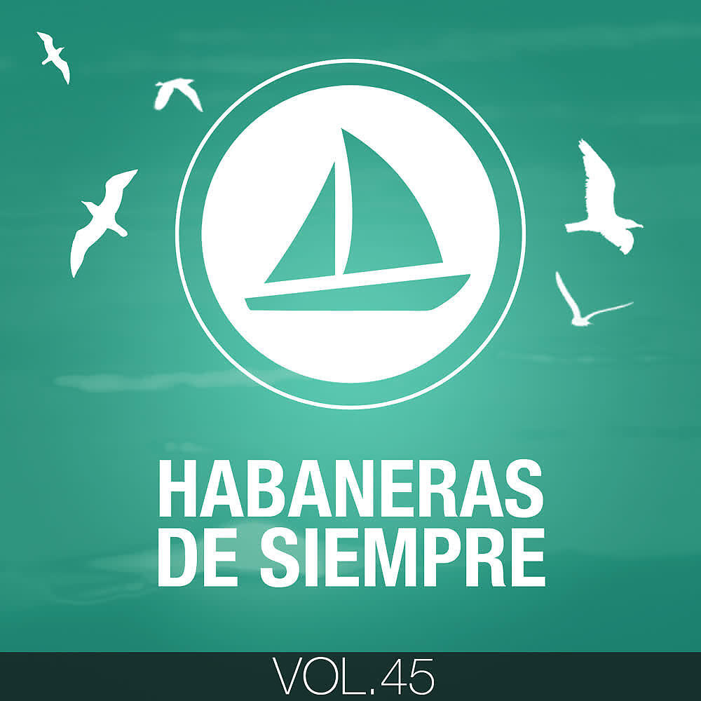 Релиз Habaneras de Siempre (Volumen 45)