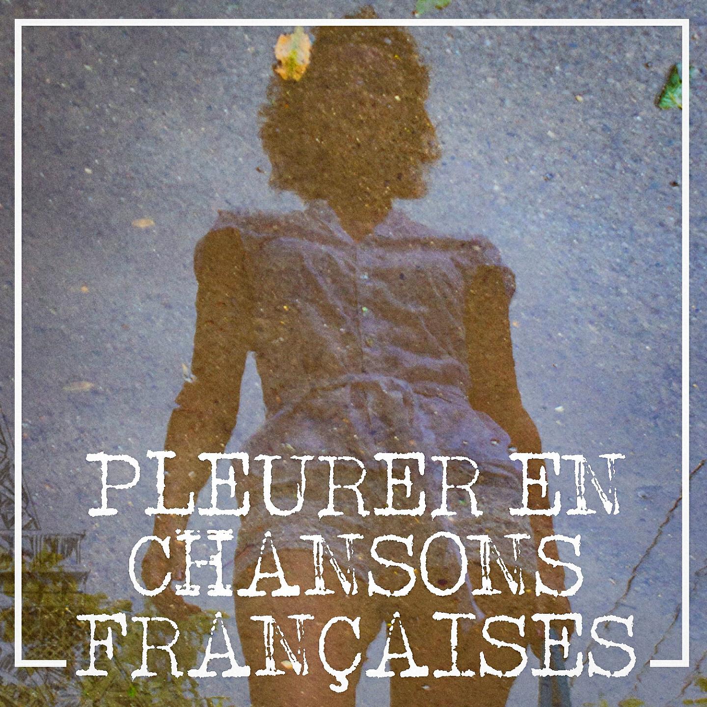 Релиз Pleurer en chansons françaises