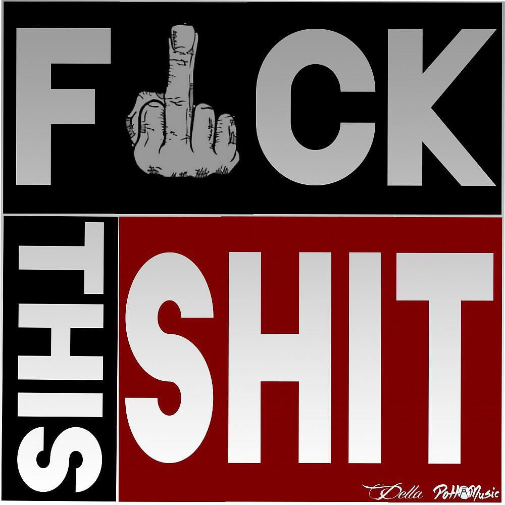 Della - Fuck This Shit