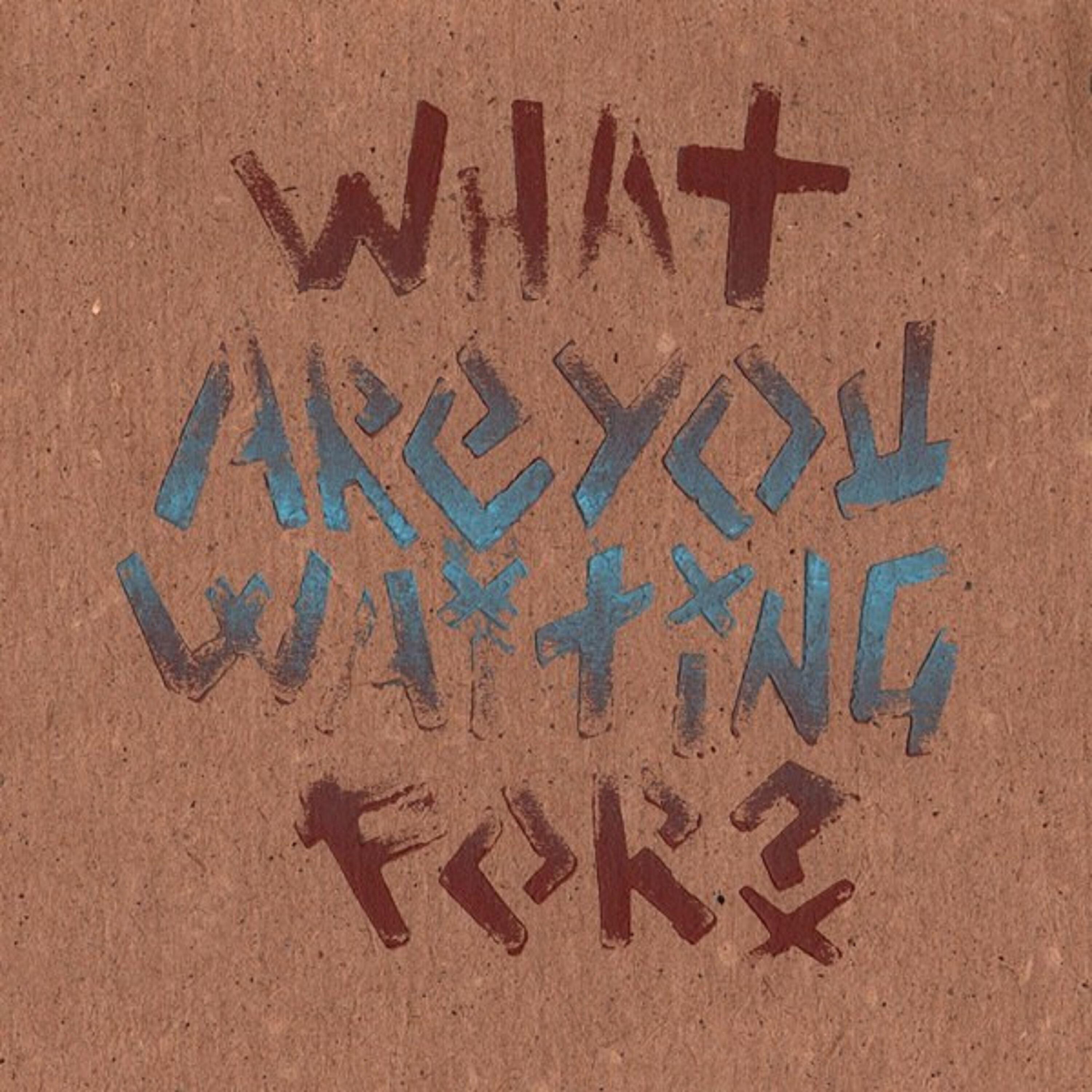 Релиз What Are You Waiting For?