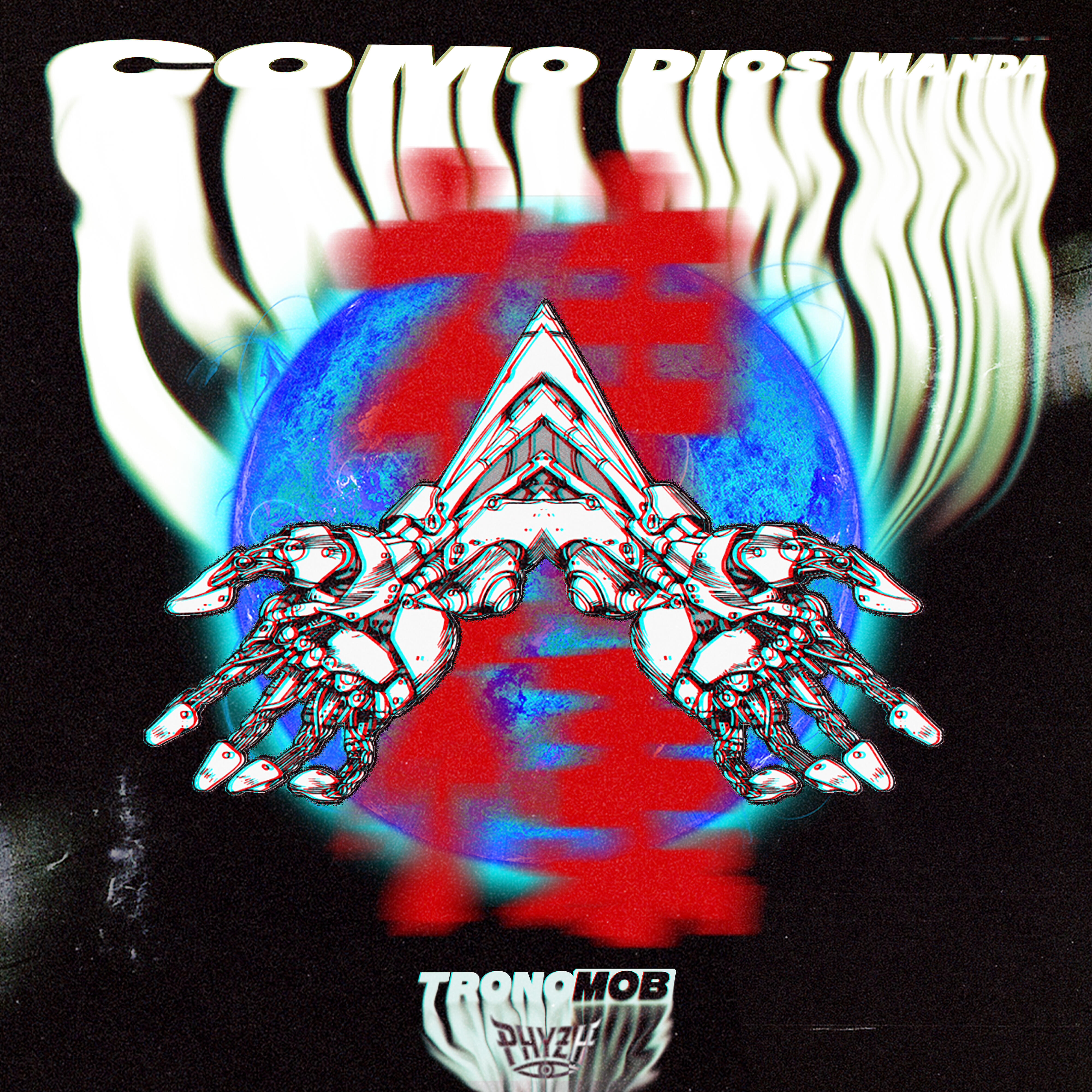 Скачать песню Trono Mob, Phyzh Eye - Como Dios Manda бесплатно в MP3 для Android и iOS