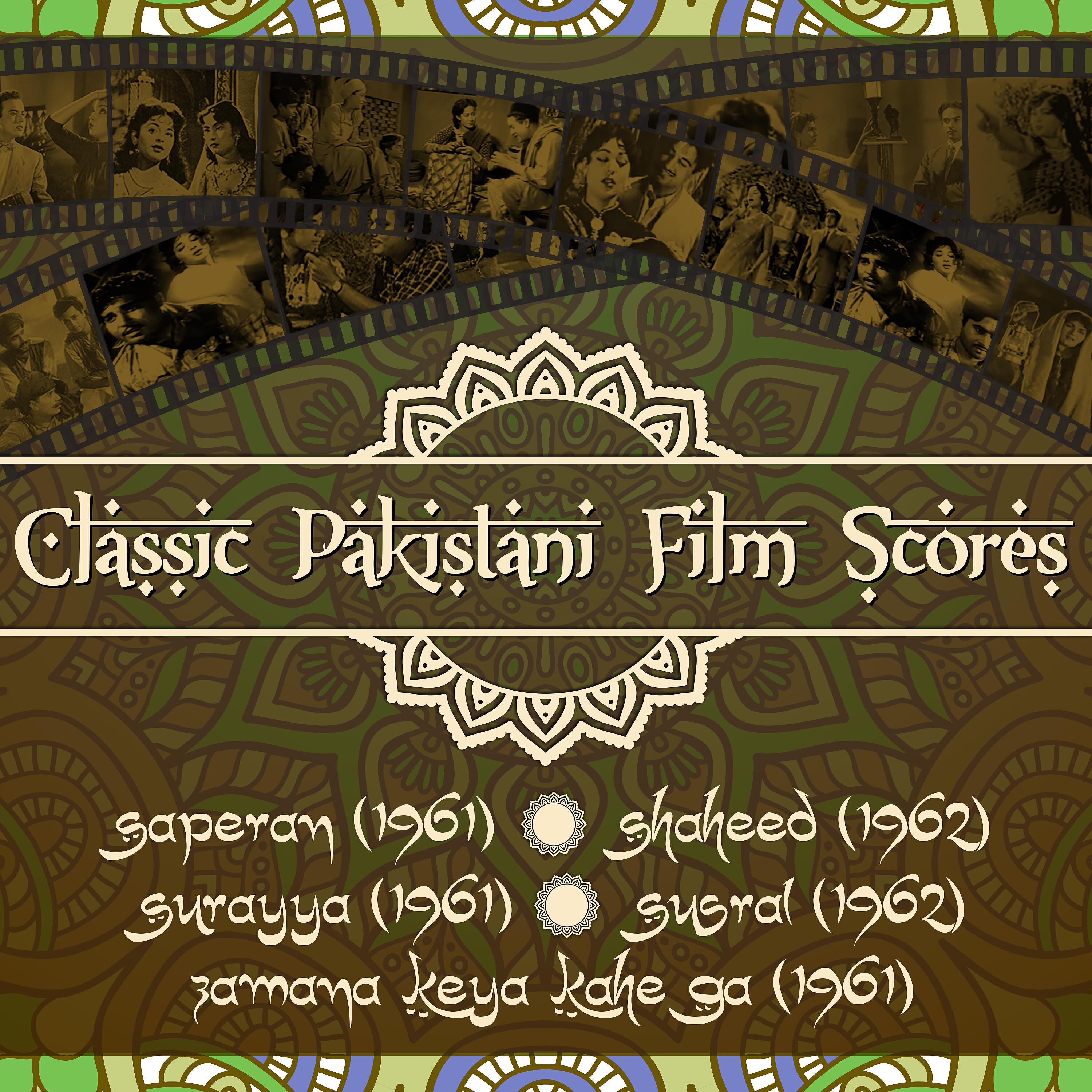Релиз Classic Pakistani Film Scores: Saperan (1961), Shaheed (1962), Surayya (1961), Susral (1962), Zamana Keya Kahe Ga (1961)