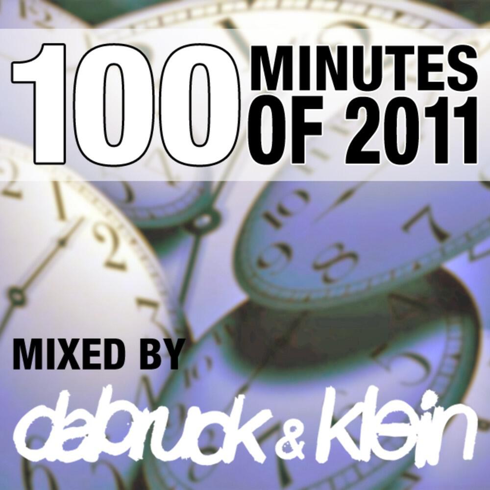 Релиз 100 Minutes of 2011 (Selected and Mixed by Dabruck & Klein)