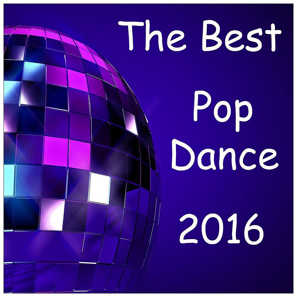 Постер альбома The Best Pop Dance 2016