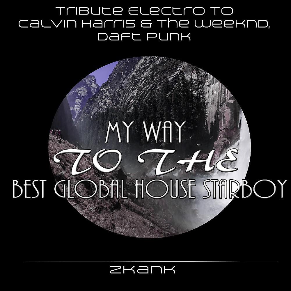 Релиз Best Global House Charts in This Town (Tribute Electro to Calvin Harris & the Weeknd, Daft Punk)