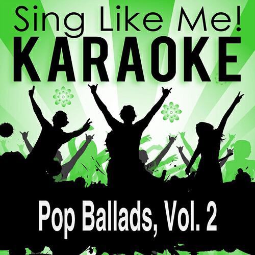 Релиз Pop Ballads, Vol. 2 (Karaoke Version)