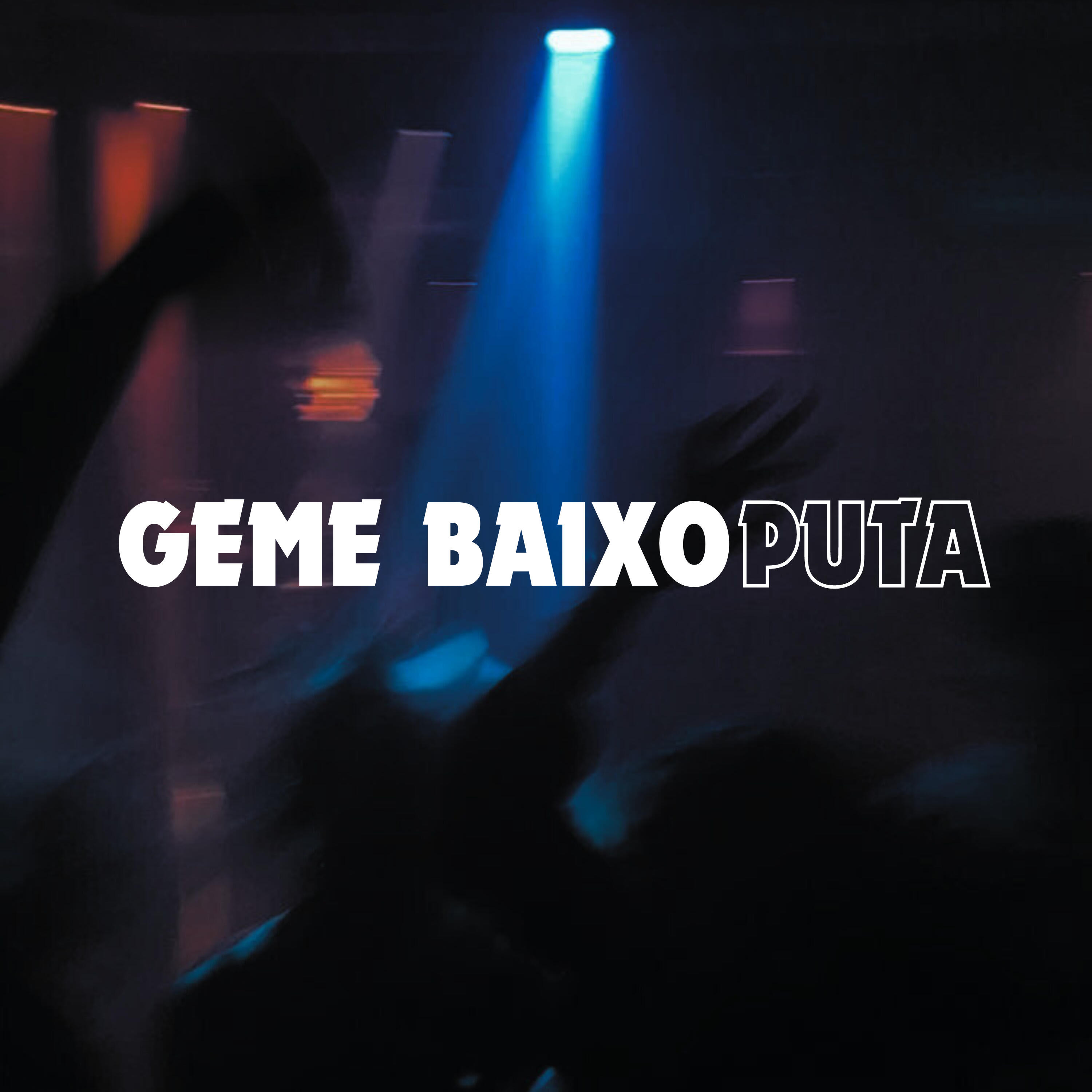 Постер альбома Geme Baixo Puta