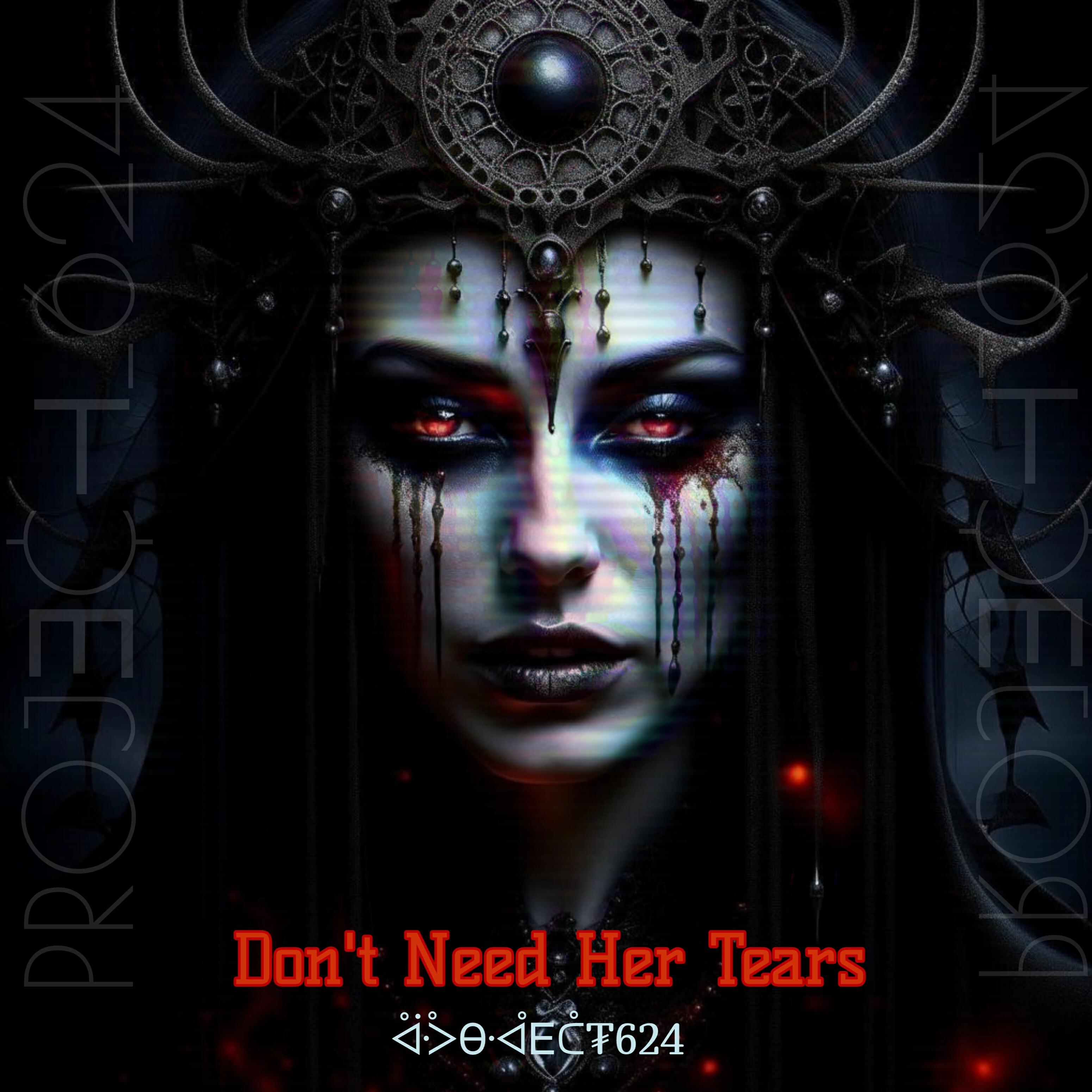Релиз Don't Need Her Tears