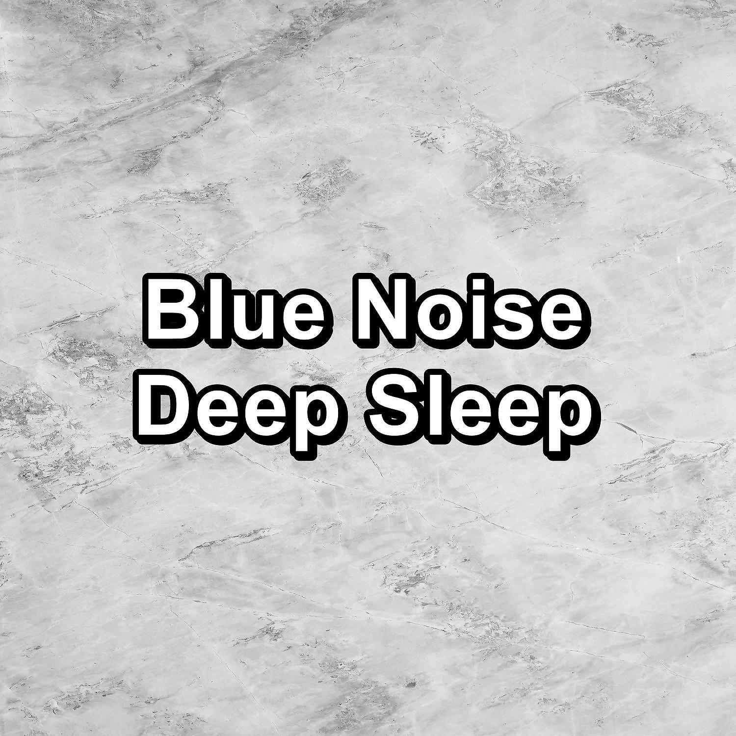 Релиз Blue Noise Deep Sleep