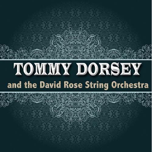 Релиз Tommy Dorsey and the David Rose String Orchestra