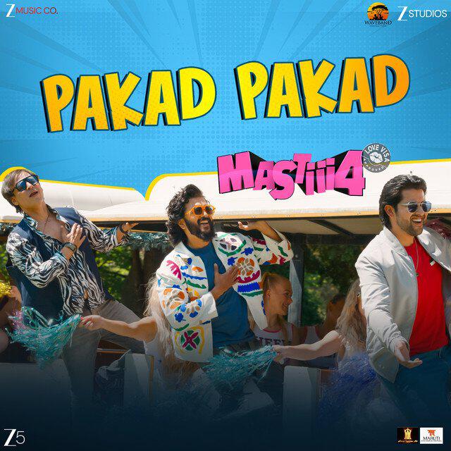 Релиз Pakad Pakad (From "Mastiii 4")
