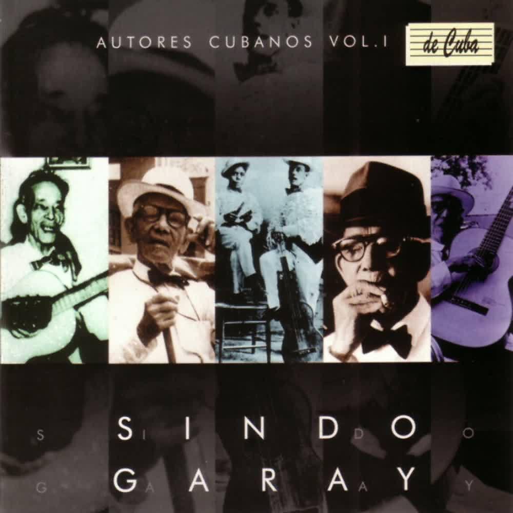 Релиз Autores Cubanos: Un tributo a Sindo Garay (Vol. 1)