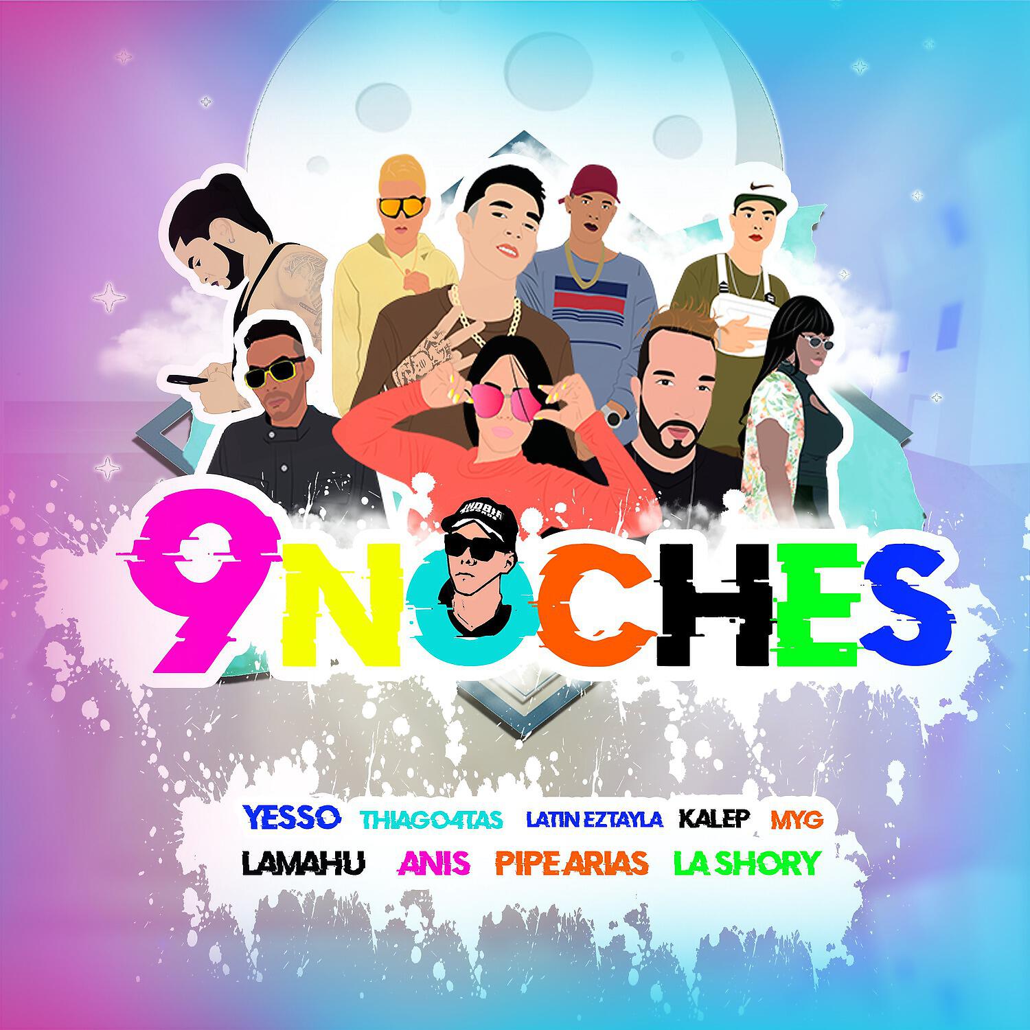 Скачать песню Pipe Arias, Anis, Mkl, Latin Eztayla, kalep, Myg, Lamahu, thiago4tas, la shory, Yesso - 9 noches бесплатно в MP3 для Android и iOS