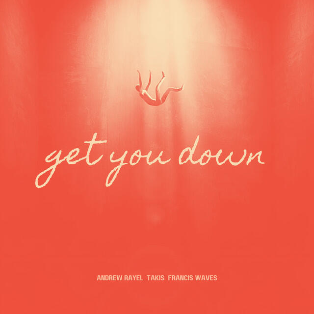 Релиз Get You Down (feat. Francis Waves)