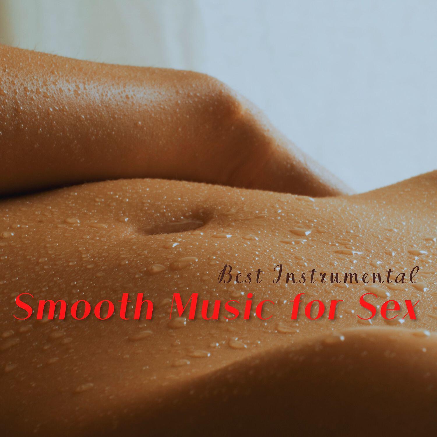 Релиз Best Instrumental Smooth Music for Sex