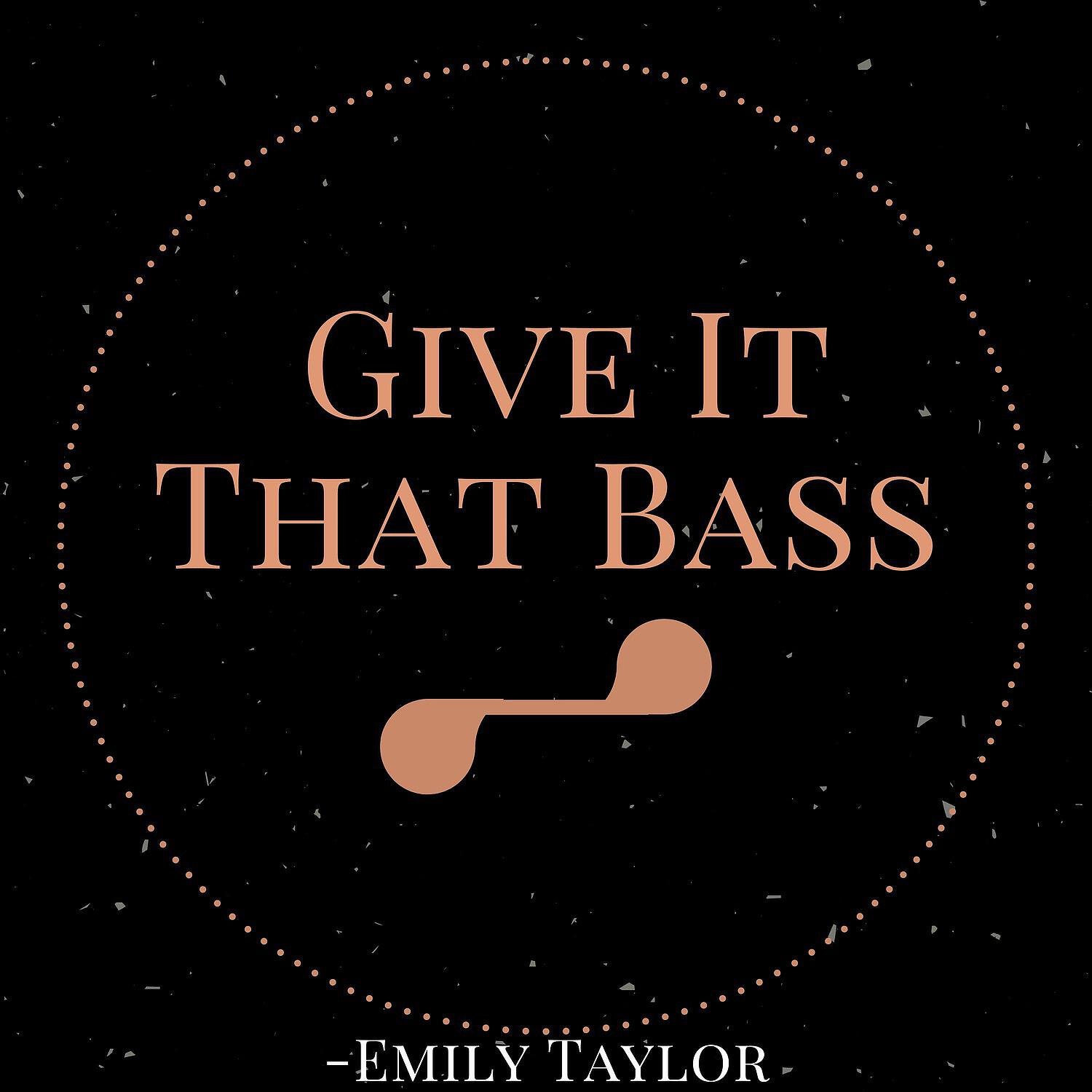 Релиз Give It That Bass