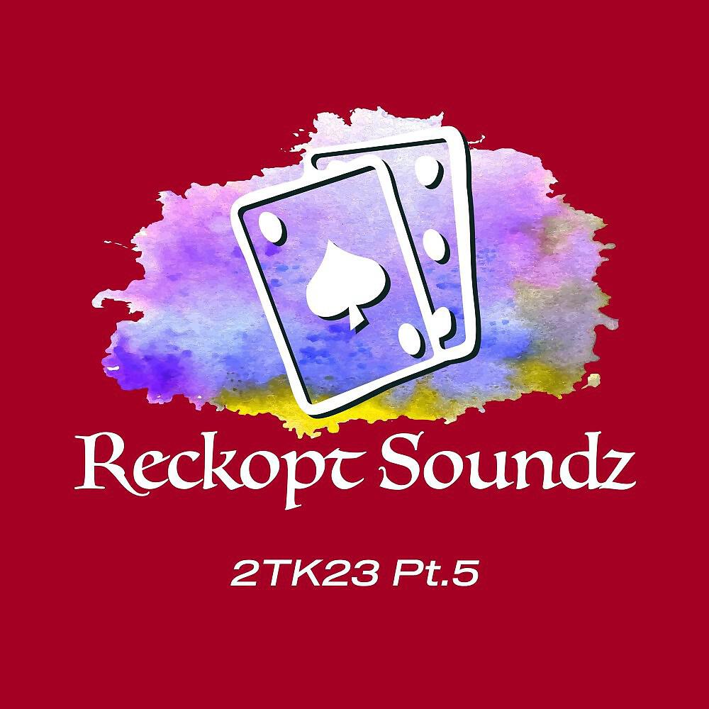 Релиз Reckopt Soundz 2TK23, Pt. 5