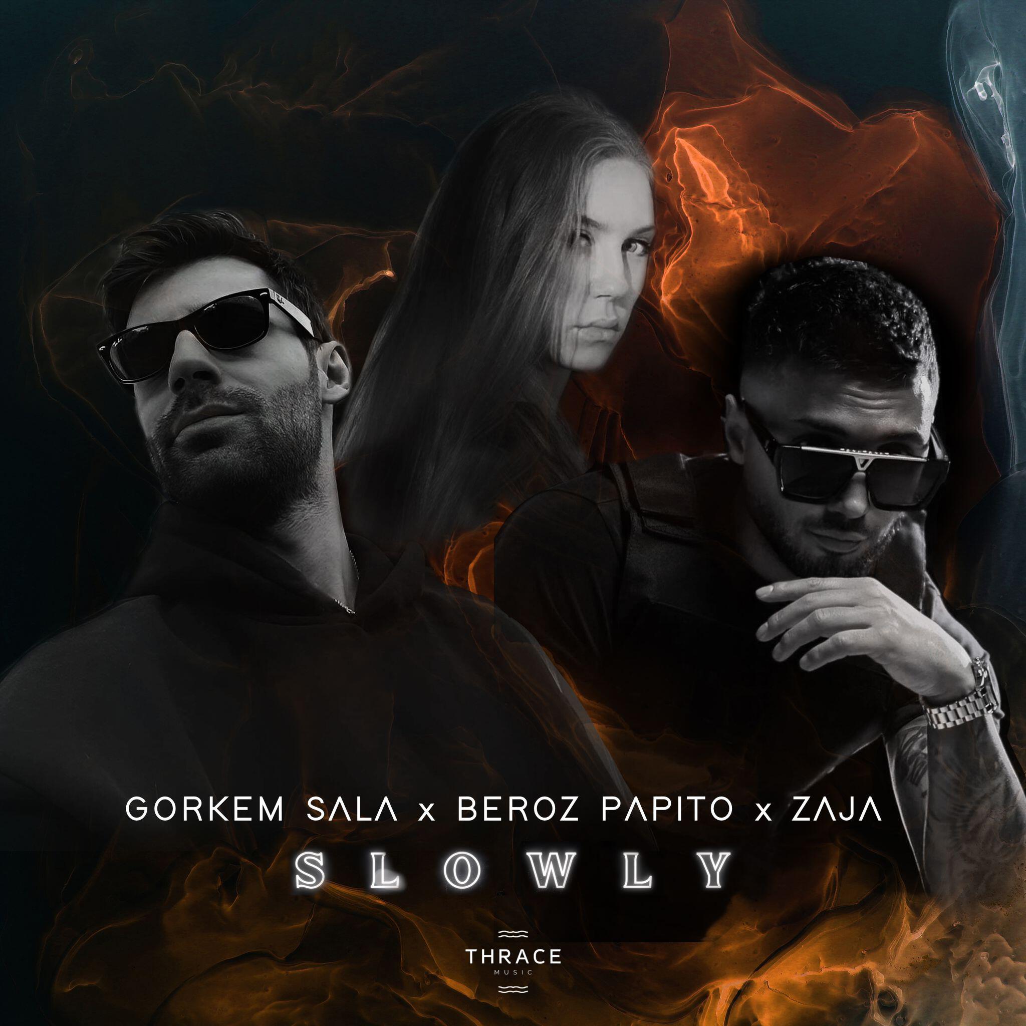 Скачать песню Gorkem Sala, Beroz Papito, Zaja - Slowly бесплатно в MP3 для Android и iOS