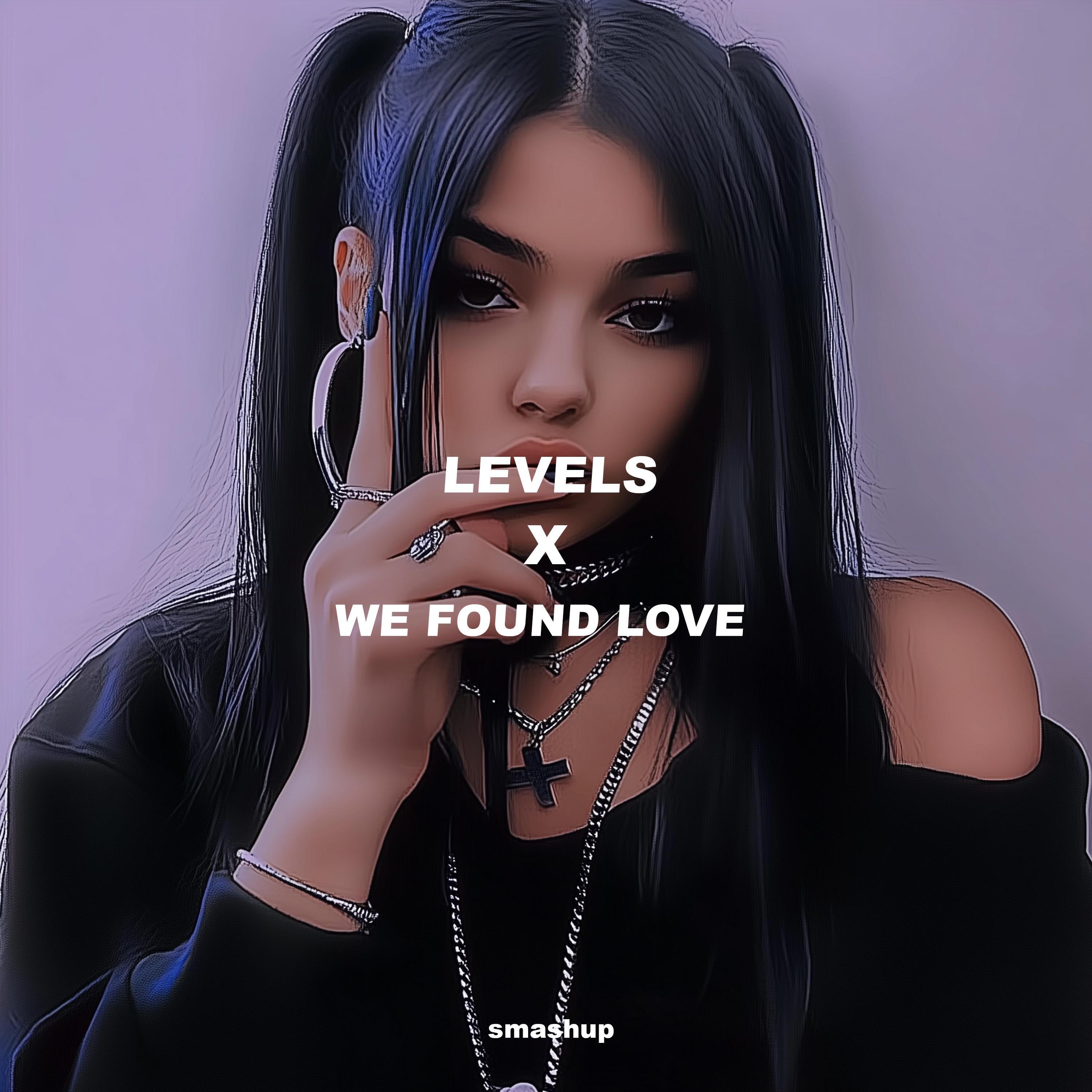 Релиз Levels x We Found Love (Medley)