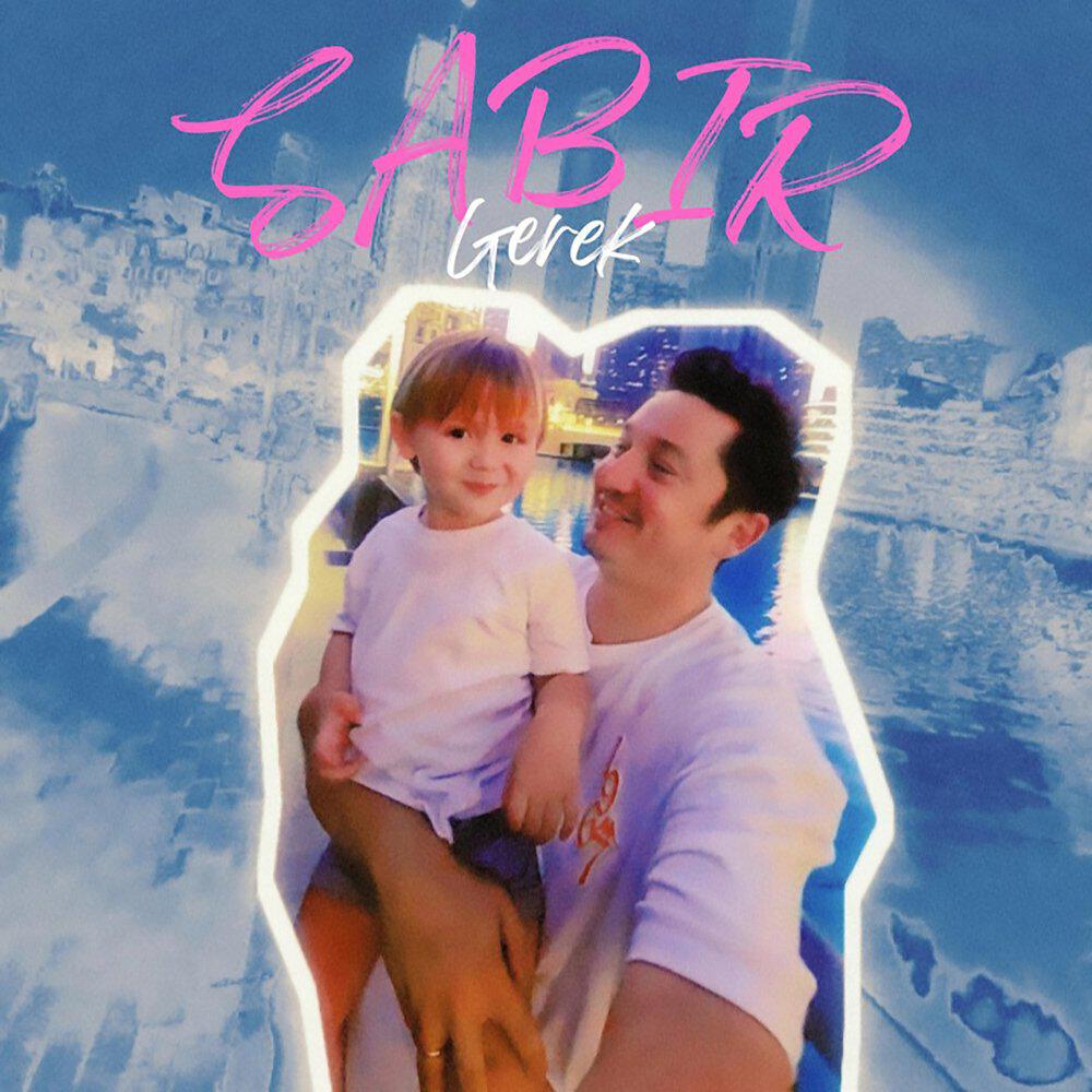 Релиз Sabır Gerek