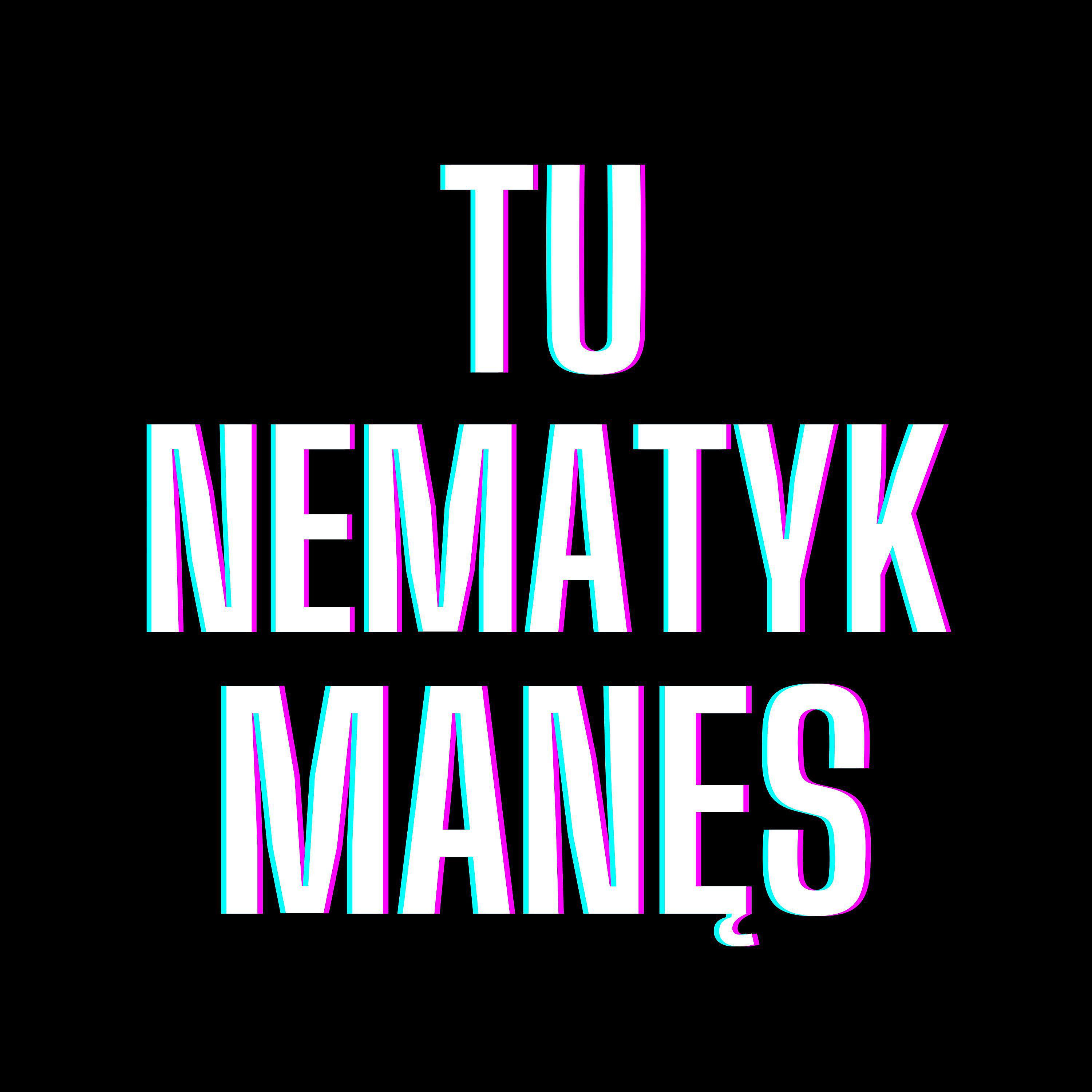 Релиз TU NEMATYK MANĘS
