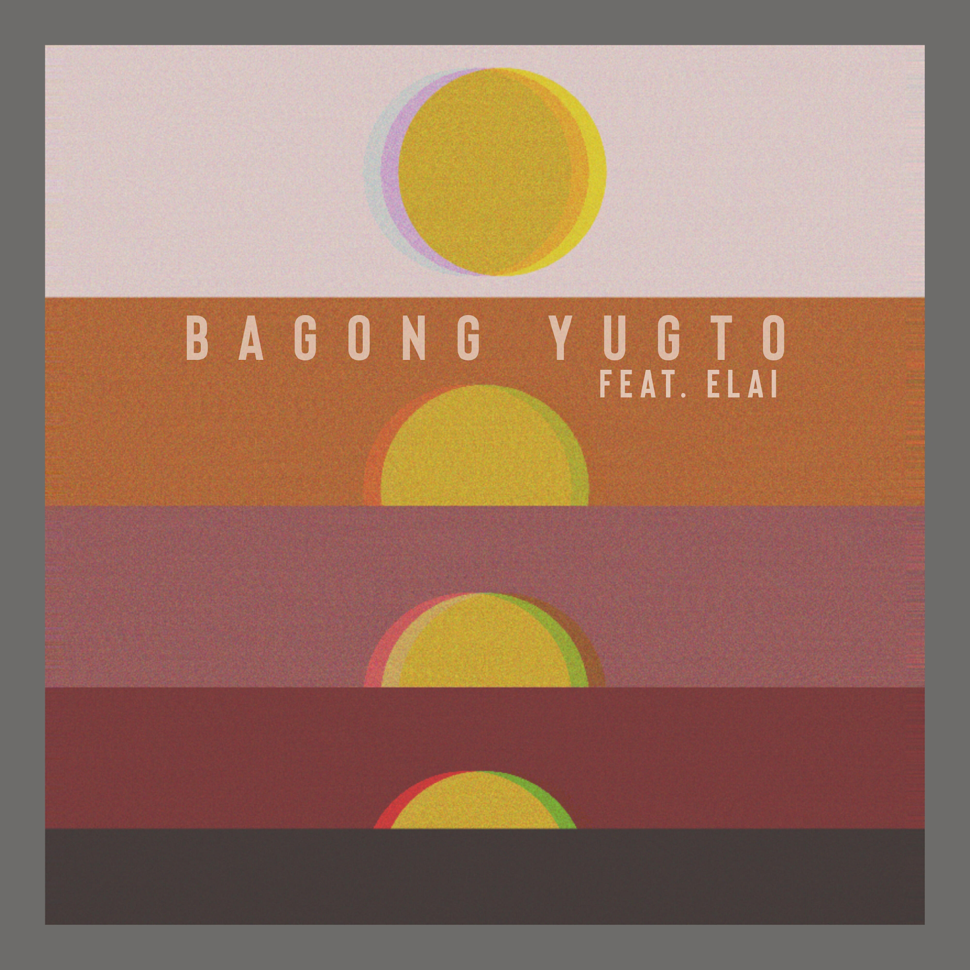 Релиз Bagong Yugto (feat. Elai)