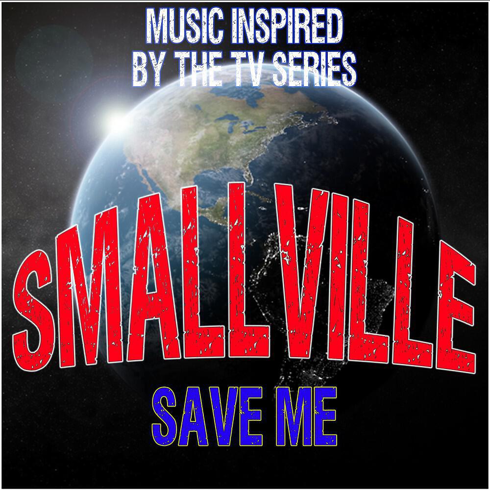 Релиз Smallville (Save Me): Music Inspired by the TV Series
