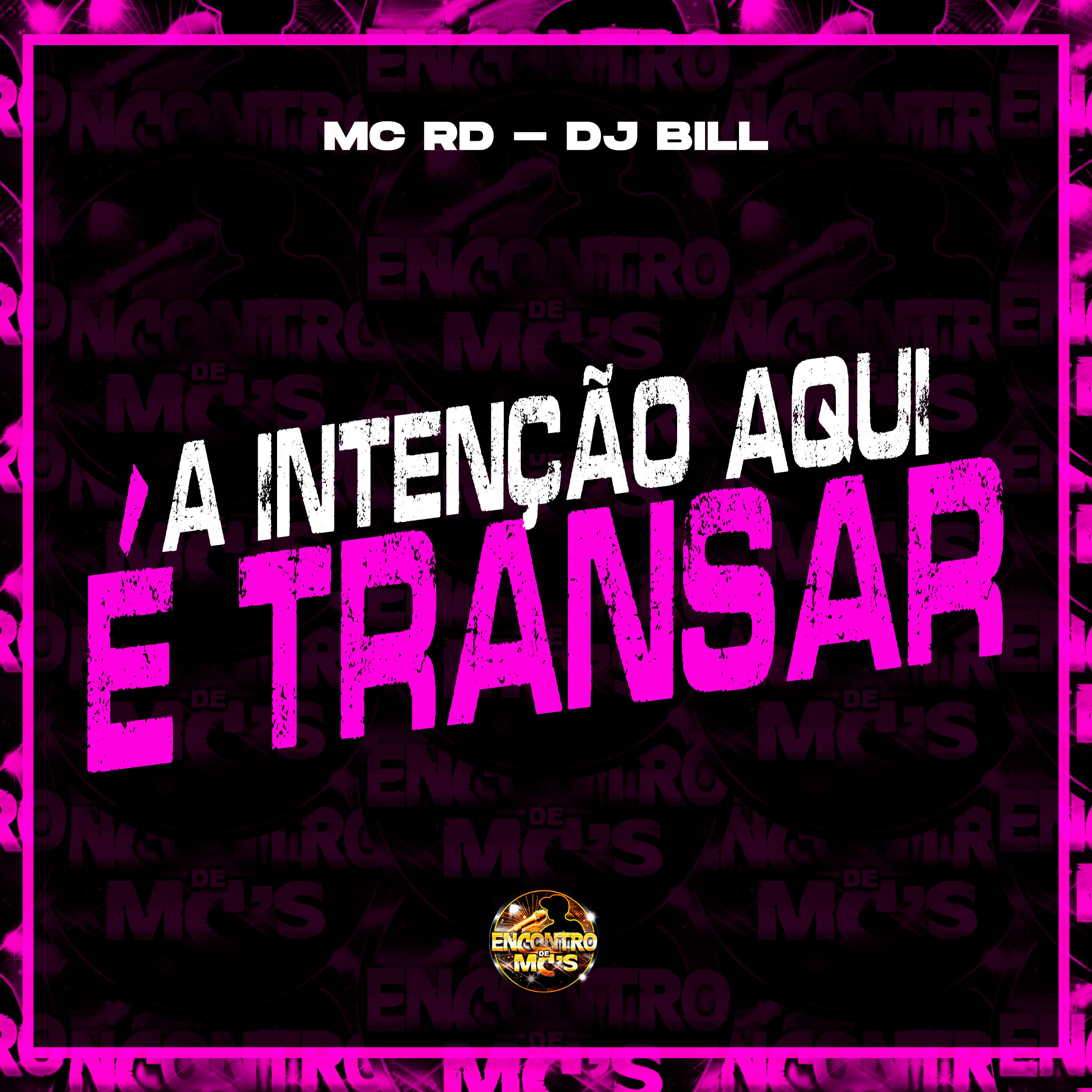 Скачать песню Mc Rd, Dj Bill, Encontro de MC's - A Intenção Aqui É Transar бесплатно в MP3 для Android и iOS